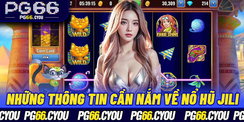 Những thông tin cần nắm về nổ hũ jili