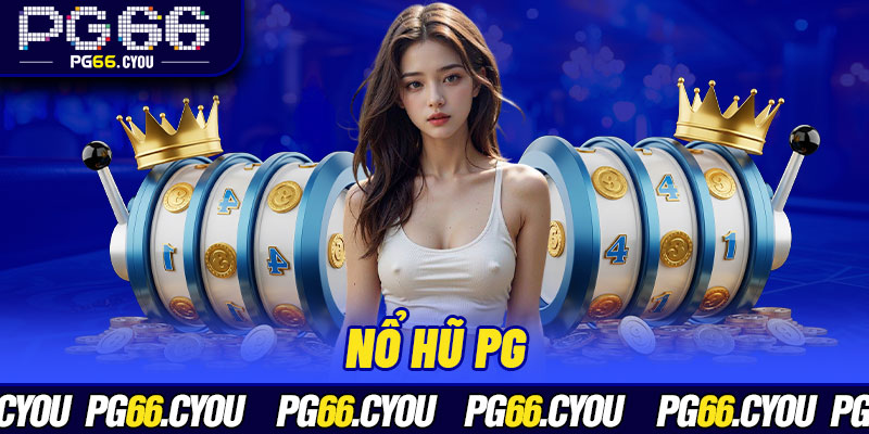 Nổ Hũ PG